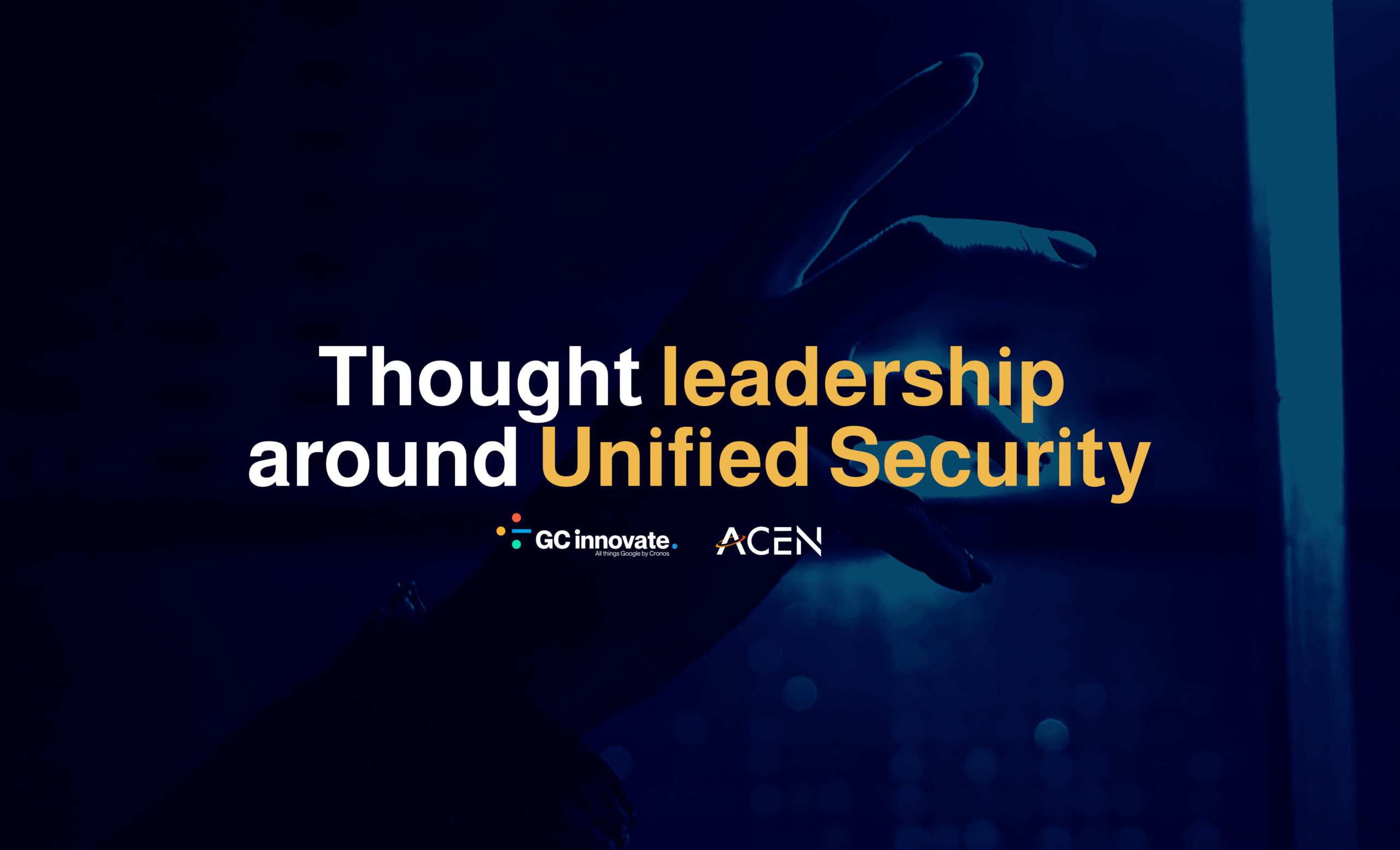 How Acen and Google turn security alerts into effective protection - GC ...